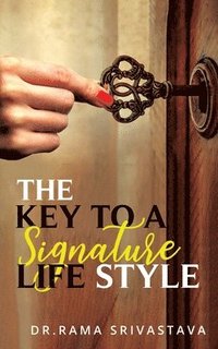 bokomslag The Key to a Signature LifeStyle