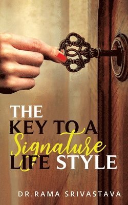 The Key to a Signature LifeStyle 1