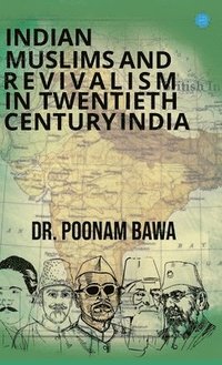 bokomslag Indian Muslims and Revivalism in Twentieth-Century India