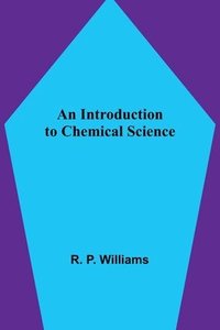 bokomslag Introduction to Chemical Science