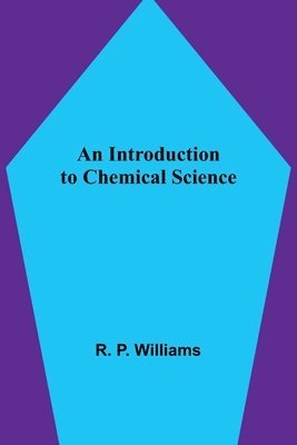 bokomslag An Introduction to Chemical Science