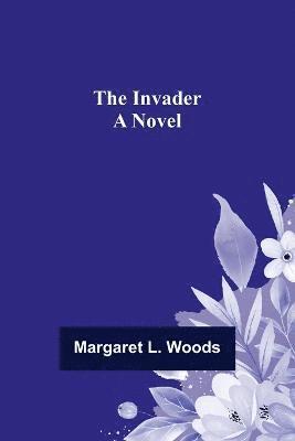 bokomslag The Invader; A Novel