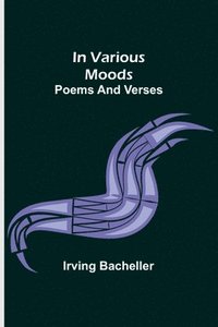 bokomslag In Various Moods; Poems and Verses
