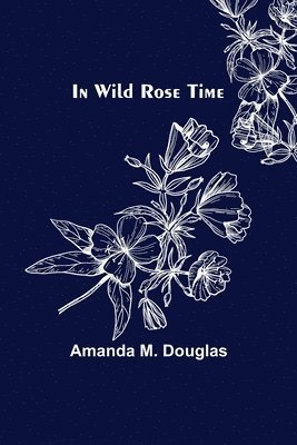 In Wild Rose Time 1