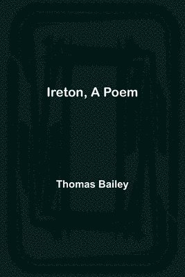 bokomslag Ireton, A Poem