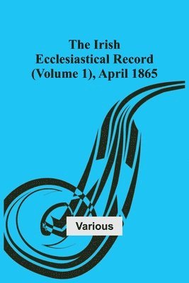 bokomslag Irish Ecclesiastical Record (Volume 1), April 1865