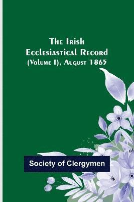 bokomslag The Irish Ecclesiastical Record (Volume I), August 1865