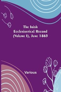 bokomslag Irish Ecclesiastical Record (Volume I), June 1865