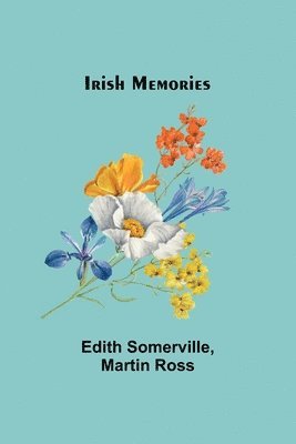 Edith Somerville, Martin Ross - Irish Memories, Häftad