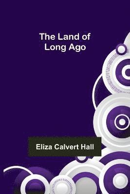The Land of Long Ago 1