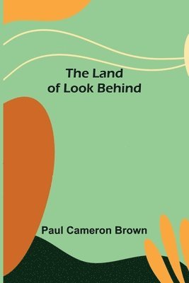 The Land of Look Behind 1