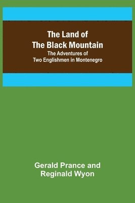 The Land of the Black Mountain 1