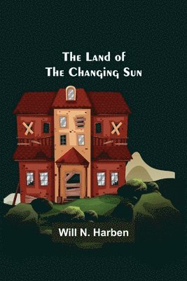 The Land of the Changing Sun 1