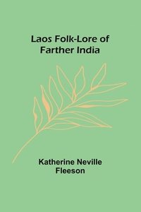 bokomslag Laos Folk-Lore of Farther India