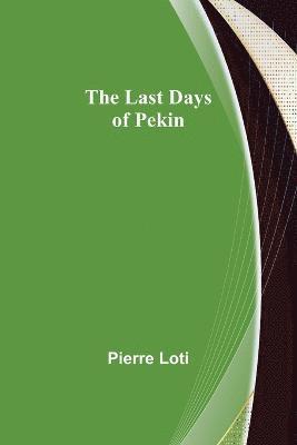 bokomslag Last Days of Pekin