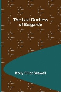 bokomslag The Last Duchess of Belgarde