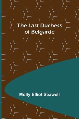 The Last Duchess of Belgarde 1