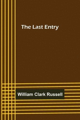 William Clark Russell - Last Entry, Häftad