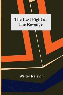 Walter Raleigh - Last Fight of the Revenge, Häftad