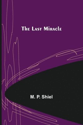 bokomslag The Last Miracle