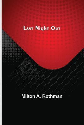 Milton A Rothman, Milton A. Rothman - Last Night Out, Häftad