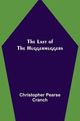 The Last of the Huggermuggers 1