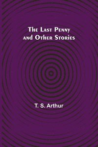 bokomslag Last Penny and Other Stories