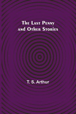 Last Penny and Other Stories 1
