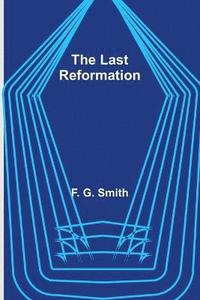 bokomslag The Last Reformation