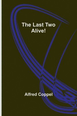 The Last Two Alive! 1