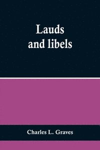 bokomslag Lauds and libels