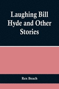 bokomslag Laughing Bill Hyde and Other Stories