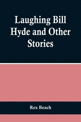 bokomslag Laughing Bill Hyde and Other Stories