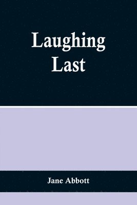 Jane Abbott - Laughing Last, Häftad