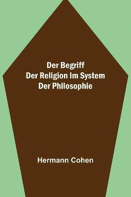 Begriff der Religion im System der Philosophie