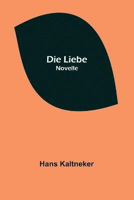 Hans Kaltneker - Liebe, Häftad. Tillgänglighet: Lägg i varukorg