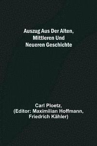 bokomslag Auszug aus der Alten, Mittleren und Neueren Geschichte