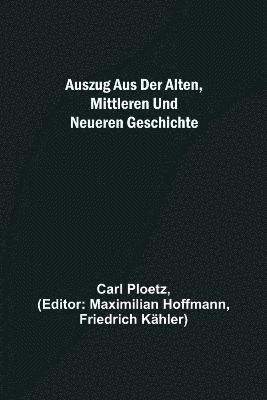 bokomslag Auszug aus der Alten, Mittleren und Neueren Geschichte