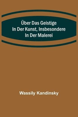 ber das Geistige in der Kunst, Insbesondere in der Malerei 1