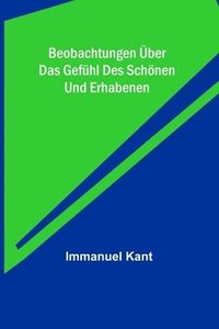 bokomslag Beobachtungen ber das Gefhl des Schnen und Erhabenen