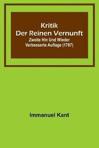 bokomslag Kritik der reinen Vernunft; Zweite hin und wieder verbesserte Auflage (1787)