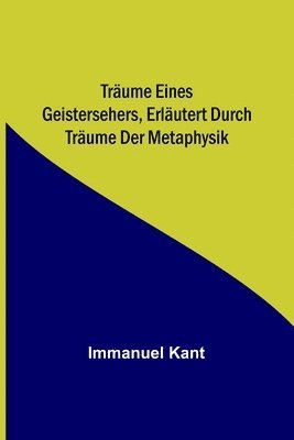 bokomslag Trume eines Geistersehers, erlutert durch Trume der Metaphysik