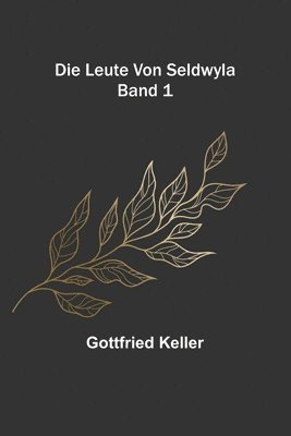 bokomslag Die Leute von Seldwyla; Band 1