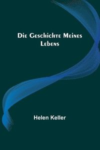 bokomslag Die Geschichte meines Lebens