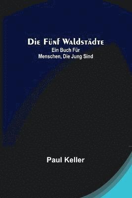 bokomslag Die fnf Waldstdte