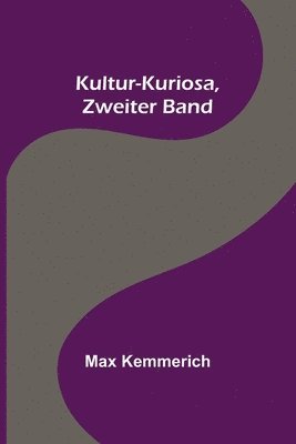 Max Kemmerich - Kultur-Kuriosa, Zweiter Band, Häftad. Tillgänglighet: Lägg i varukorg