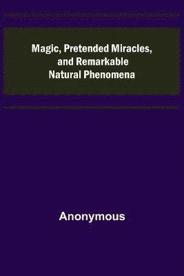 bokomslag Magic, Pretended Miracles, and Remarkable Natural Phenomena