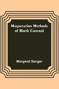 bokomslag Magnetation Methods of Birth Control