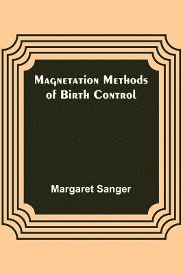 bokomslag Magnetation Methods of Birth Control