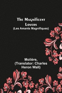bokomslag The Magnificent Lovers (Les Amants magnifiques)